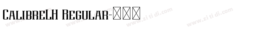 CalibreLH Regular字体转换 CalibreLH Regular字体转换
